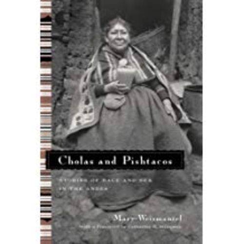 Cholas And Pishtacos: Stories Of Race And Sex In The Andes