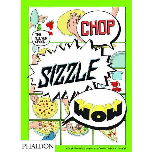 Chop, Sizzle, Wow - The Silver Spoon Comic Cookbook