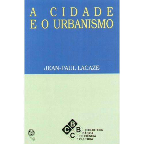 CIDADE e o URBANISMO, a - LACAZE 1 Ed 1999 - ISBN - 9789727711079