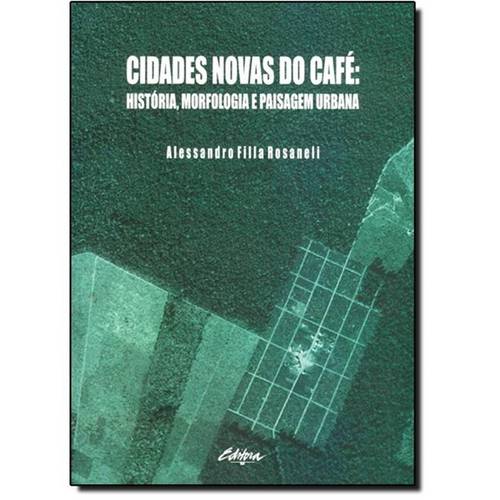 Cidades Novas do Café: História, Morfologia e Paisagem Urbana