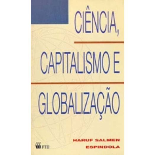 Ciencia Capitalismo e Globalizacao - Ftd