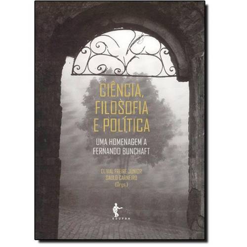 Ciência, Filosofia e Politica: uma Homenagem a Fernando Bunchaft
