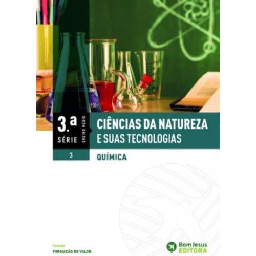 Ciencias da Natureza e Suas Tecnologias - Quimica - 3 Serie - Vol 03 - em