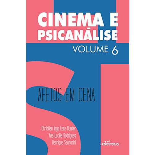 Cinema e Psicanálise - Afetos em Cena - Volume 6