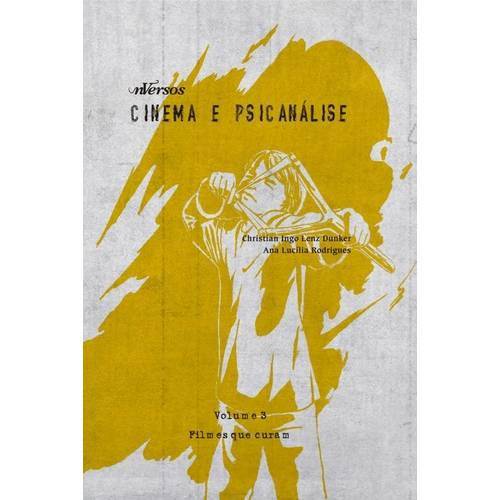 Cinema e Psicanalise - Vol. 3 - Filmes que Curam
