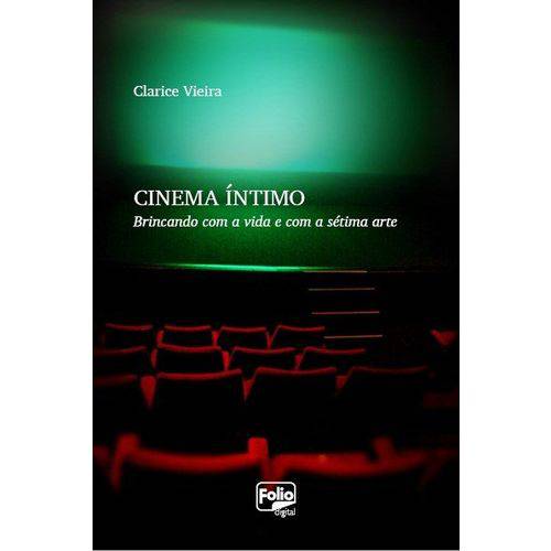 Cinema Íntimo: Brincando com a Vida e com a Sétima Arte