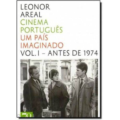 Cinema Portugues: um Pais Imaginado: Antes de 1974 - Volume 1