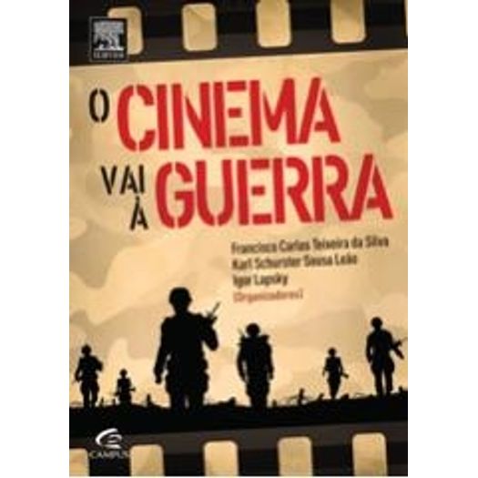Cinema Vai a Guerra, o - Elsevier/Alta Books
