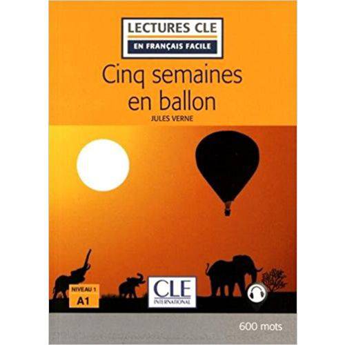 Cinq Semaines En Ballon - Lectures Cle En Français Facile - Niveau 1 - 2e Ed - Cle International
