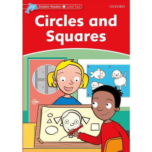Circles And Squares - Dolphin Readers - Level 2 - Oxford University Press - Elt