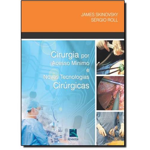 Cirurgia por Acesso Mínimo e Novas Tecnologias Cirúrgicas