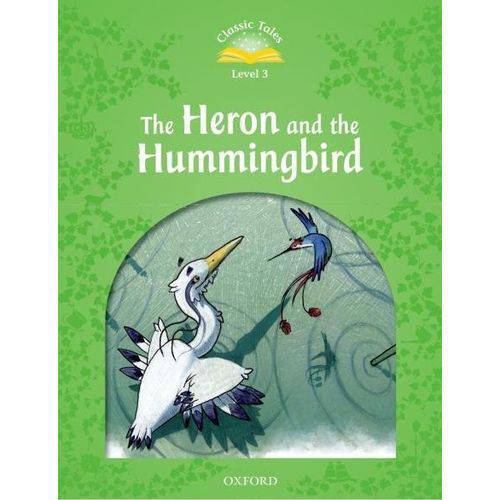 Classic Tales - Level 3 - Heron & Hummingbird
