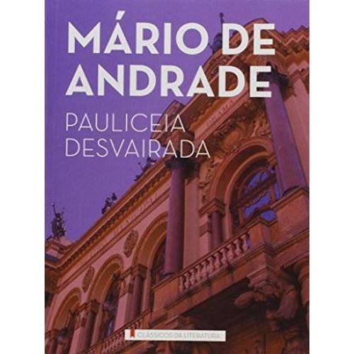 Clássicos da Literatura - Paulicéia Desvairada - Mário de Andrade