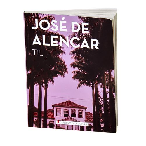 Clássicos da Literatura - Til - José de Alencar