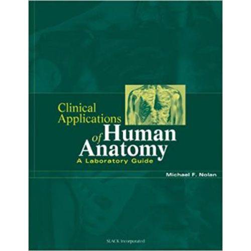 Clinical Applications Of Human Anatomy: a Laboratory Guide