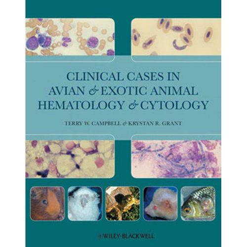 Clinical Cases In Avian And Exotic Animal Hematology And Cytology
