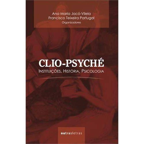 Clio-Psyche - Instituiçoes, Historia e Psicologia