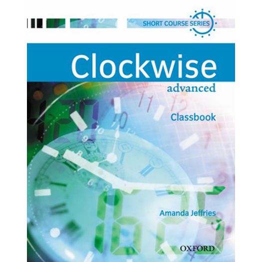 Clockwise Advanced - Classbook - Oxford