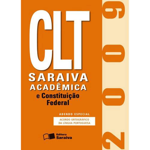 CLT: Acadêmica e Constituição Federal 2009 - Adendo Especial