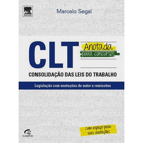 CLT Anotada para Concursos: Consolidação das Leis do Trabalho - Legislação com Anotações do Autor e Remissões