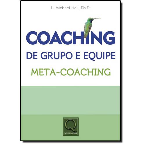 Coaching de Grupo e Equipe: Meta-Coaching