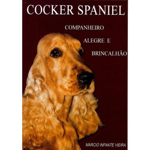 Cocker Spaniel - Companheiro Alegre e Brincalhão
