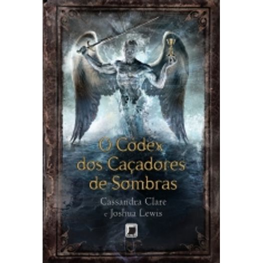 Codex dos Cacadores de Sombras, o - Galera