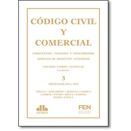 Codigo Civil Y Comercial de La Nacion: Comentado, Anotado Y Concordado - Vol.3