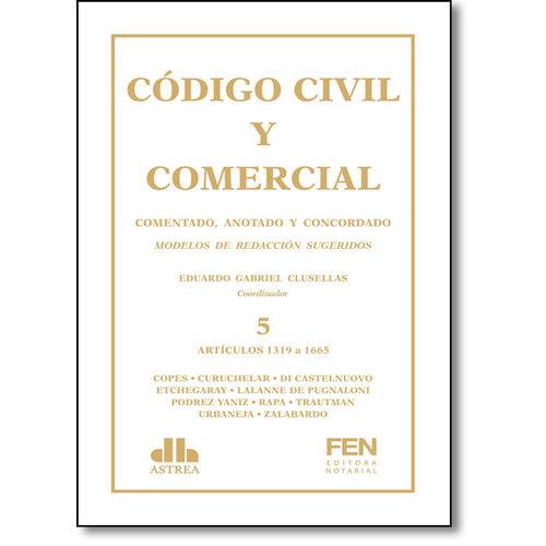 Codigo Civil Y Comercial de La Nacion: Comentado, Anotado Y Concordado - Vol.5