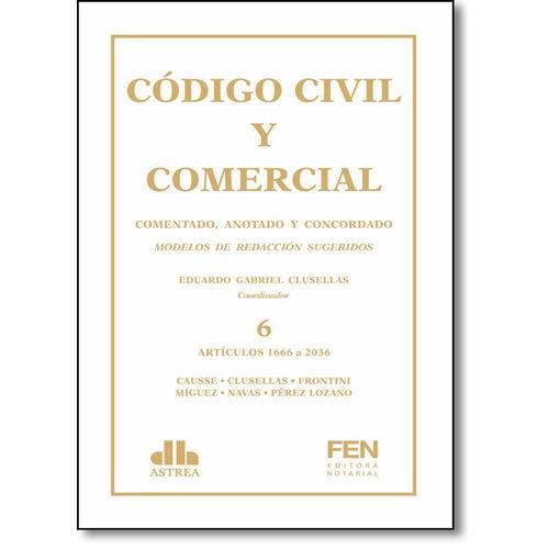 Codigo Civil Y Comercial de La Nacion= Comentado, Anotado Y Concordado - Vol.6