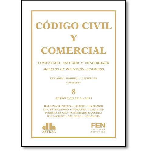 Código Civil Y Comercial de La Nación: Comentado, Anotado Y Concordado - Vol.8