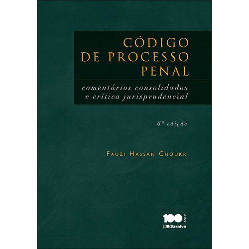 Código de Processo Penal - Comentário Consolidados e Críticas Jurisprudencial 6ª Ed