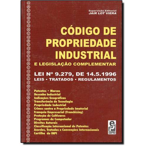 Código de Propriedade Industrial: e Legislação Complementar