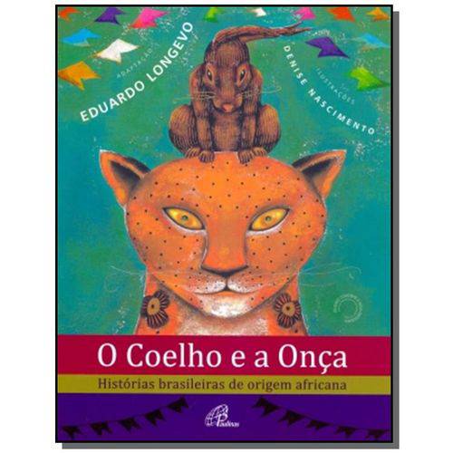 Coelho e a Onca, O: Historias Brasileiras de Orige