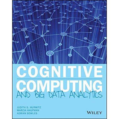 Cognitive Computing And Big Data Analytics