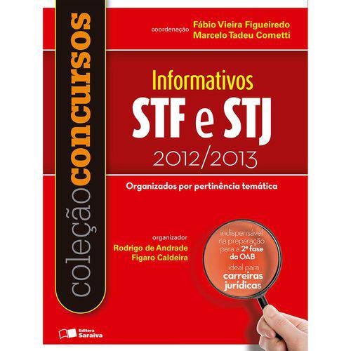 Col. Concursos - Informativo Stj e Stf 2012/2013 - Organizados por Pertinência Temática - 1ª Ed