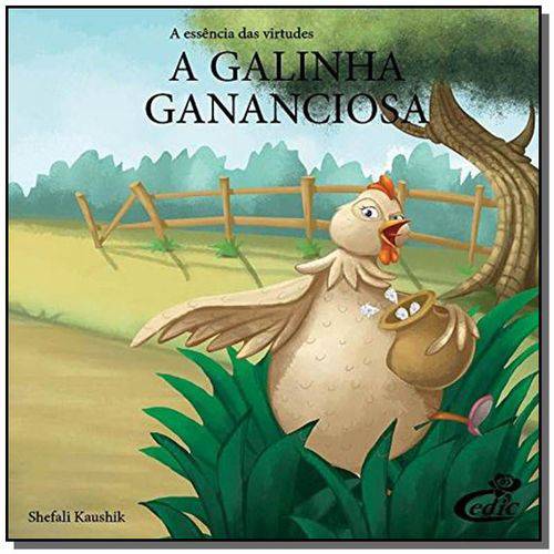 Colecao a Essencia das Virtudes / a Galinha Gananc