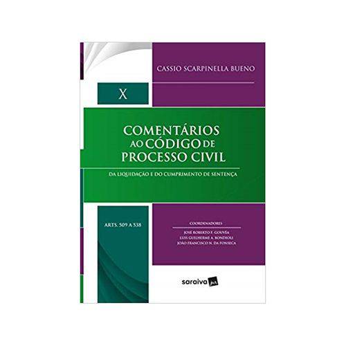 Coleção Comentários ao Código de Processo Civil - Vol. X - da Liquidação e do Cumprimento de Setença
