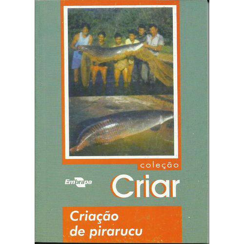 Coleção Criar - Criação de Pirarucu 1ª Edição
