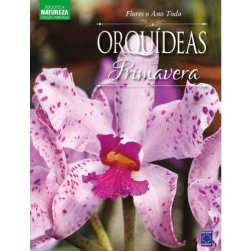 Colecao Esmeralda Vol.03 - Flores o Ano Todo - Orquideas da Primavera