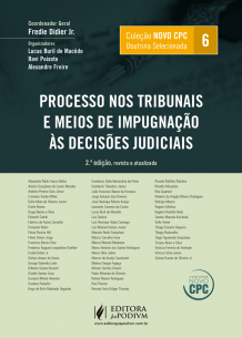 Coleção Novo CPC - Doutrina Selecionada - V.6 - Processo Nos Tribunais e Meios de Impugnação às Decisões Judiciais (2016)