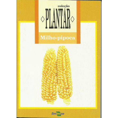 Coleção Plantar - a Cultura do Milho-pipoca, 1ª Edição