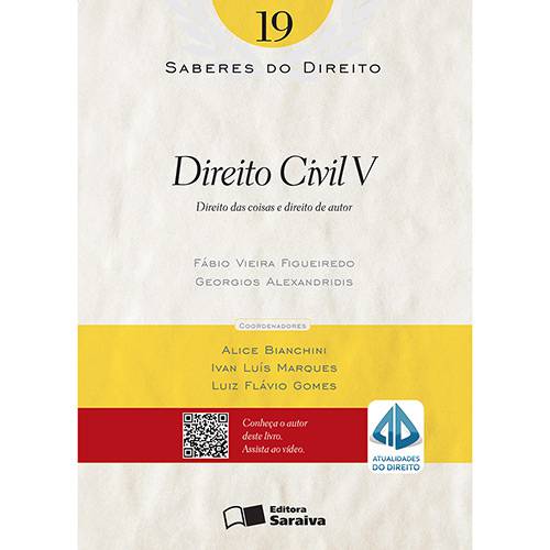 Coleção Saberes do Direito ¿ Volume 19 ¿ Direito Civil V ¿ Direito das Coisas e Direito do Autor 1ª Ed