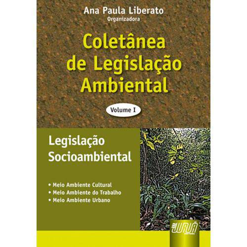 Coletânea de Legislação Ambiental - Legislação Socioambiental - Volume I