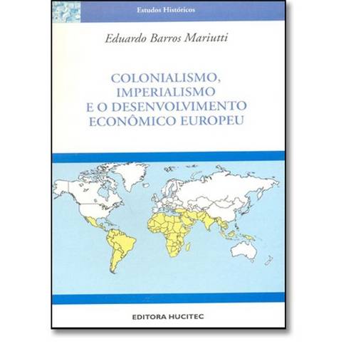 Colonialismo, Imperialismo e o Desenvolvimento Econômico Europeu