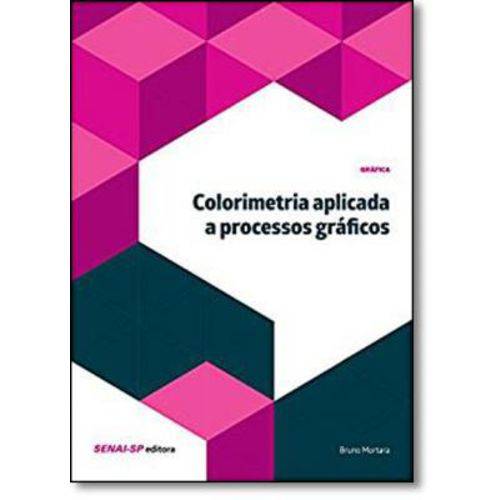 Colorimetria Aplicada a Processos Gráficos - Série Gráfica e Editorial