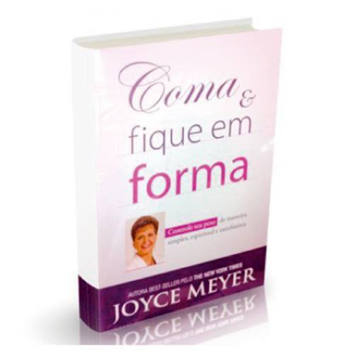 Coma e Fique em Forma - Joyce Meyer