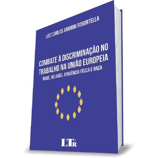 Combate a Discriminacao no Trabalho na Uniao Europeia - Ltr