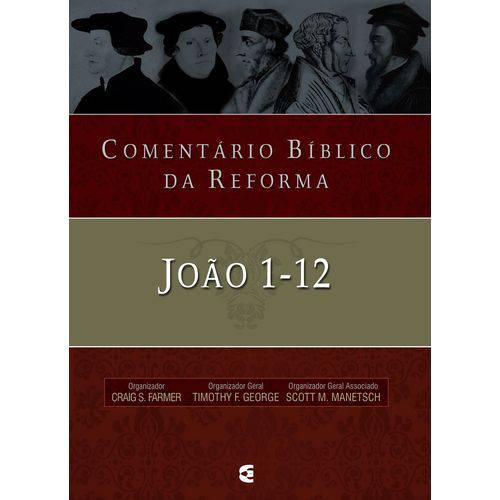Comentário Bíblico da Reforma (João 1 - 12)