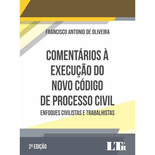 Comentarios a Execucao do Novo Codigo de Processo Civil - Ltr